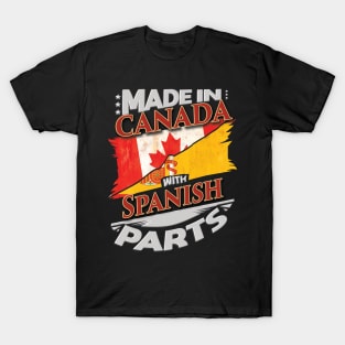 Made In Canada With Spanish Parts - Gift for Spanish From Spain T-Shirt